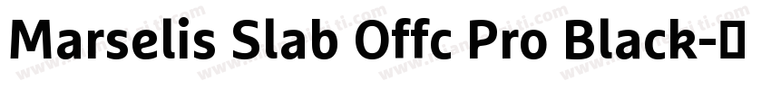 Marselis Slab Offc Pro Black字体转换